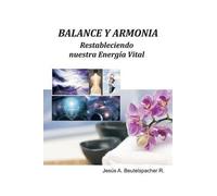 Jesus Antonio Beutelspac Balance y Armonia, Restableciendo Nuestra (Tascabile)