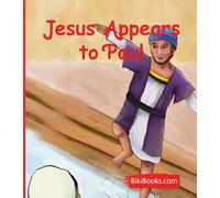 Jesus Appears to Paul: Bible Stories For Kids