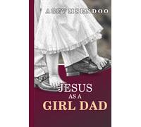 Jesus as a Girl Dad