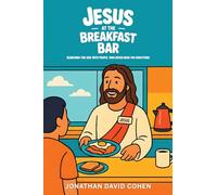 Jesus at the Breakfast Bar: Searching for God with people who never read the directions