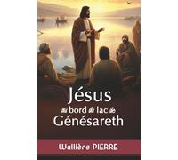 Jesus au bord du lac de Genesareth: Une histoire, une mission, un enseignement