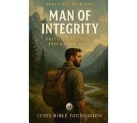 Jesus Bible Foundation Bible Study Book Man of Integrity (Tascabile)