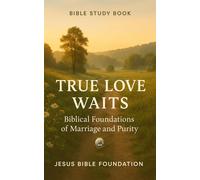 Jesus Bible Foundation Bible Study Book True Love Waits (Tascabile)