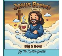 Jesus Brews Big & Bold: A Christian and coffee based coloring book for anyone
