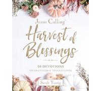 Jesus Calling: Harvest of Blessings: Padded Hardcover, with Full Scriptures: 50 Devotions on Gratitude and Thankfulness