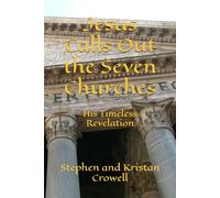 Jesus calls out the Seven Churches: His Timeless Revelation