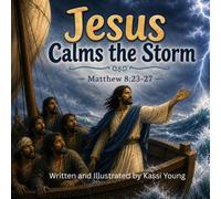 Jesus Calms the Storm: Mathew 8:23-27