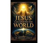 Jesus Can Give You the World