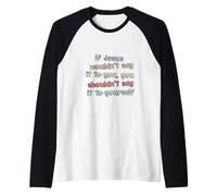 Jesus Cares Self-Care Citazioni ispiratrici Spirito Cristiano Maglia con Maniche Raglan