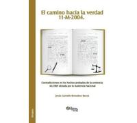 Jesus Carmelo B El Camino Hacia La Verdad. 11-M-2004. Contradiccione (Tascabile)