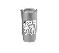Jesus Changed My Life Ask Me How Bicchiere termico in acciaio inox doppia parete