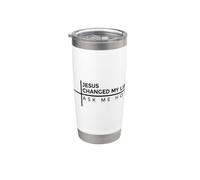 Jesus Changed My Life Ask Me How Bicchiere termico in acciaio inox doppia parete