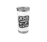 Jesus Changed My Life Ask Me How Bicchiere termico in acciaio inox doppia parete