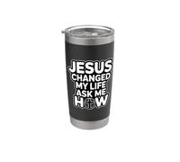 Jesus Changed My Life Ask Me How Bicchiere termico in acciaio inox doppia parete