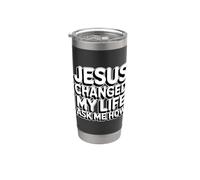 Jesus Changed My Life Ask Me How Bicchiere termico in acciaio inox doppia parete