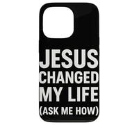 Jesus Changed My Life Ask Me How Fede Cristiana Custodia per iPhone 13 Pro