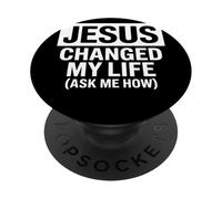 Jesus Changed My Life Ask Me How Fede Cristiana PopSockets PopGrip Adesivo