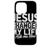 Jesus Changed My Life Ask Me How Fede Evangelizzazione Custodia per iPhone 14 Pro Max