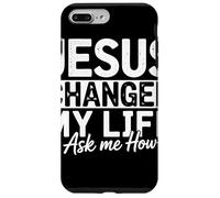 Jesus Changed My Life Ask Me How Fede Evangelizzazione Custodia per iPhone 7 Plus/8 Plus