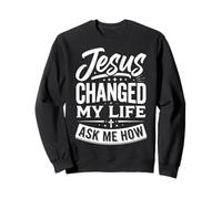 Jesus Changed My Life Ask Me How Felpa