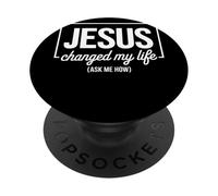 Jesus Changed My Life Ask Me How Testimonianza Fede PopSockets PopGrip Adesivo