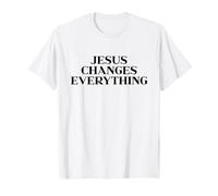 Jesus Changes Everything Shirt, God Christian Faith Easter Maglietta