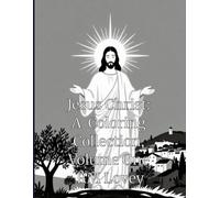 Jesus Christ: A Coloring Collection, Volume One: Black & White Silhouette Art