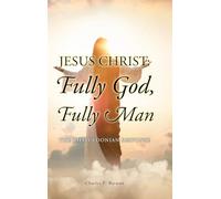 Jesus Christ: Fully God, Fully Man: The Chalcedonian Response
