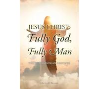Jesus Christ: Fully God, Fully Man: The Chalcedonian Response