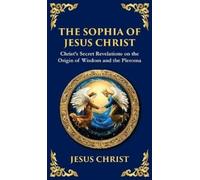 Jesus Christ (Gnostic Tradition) The Sophia of Jesus Christ (Copertina rigida)