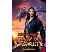 Jesus Christ: Ninja of Nazareth: 2