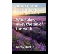 Jesus Christ, Son of God Who takes away the sin of the world