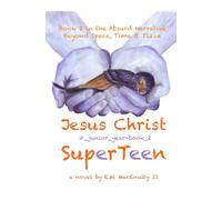 Jesus Christ SuperTeen: #junior year_Book 2