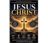 Jesus Christ: The Foundation of All Things