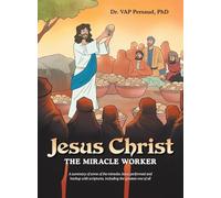 Jesus Christ: The Miracle Worker