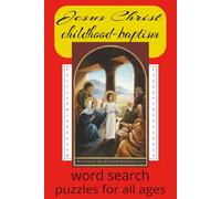 Jesus Christ Word Search Book: Word searches with easy-to-read text about his childhood, where he lived and much more up to his baptism | 6x9 inches, 110 pages | Over 50 puzzles… Gifts for all ages