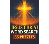 Jesus Christ Word Search Puzzle Book: 55 Spirit-Filled Puzzles Celebrating the Life, Teachings, and Miracles of Jesus - 110 Pages of Faith-Based Fun and Reflection