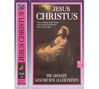Jesus Christus 3 - Die gr. Geschichte aller Zeit