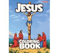 Jesus Coloring Book for Adults: Color the Bible Story of Jesus.: Stress Relief Coloring Book with Beautiful Jesus Bible Stories for All Ages.