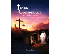 Jesus Conspiracy The Gospel Truth