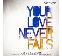Jesus Culture - Your Love Never Fails