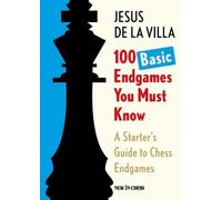 Jesus De La Villa 100 Basic Endgames You Must Know (Tascabile)