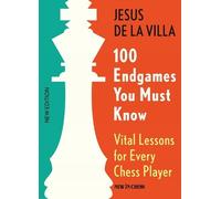 Jesus de la Villa 100 Endgames You Must Know (Tascabile)