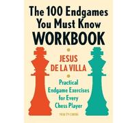 Jesus de la Villa The 100 Endgames You Must Know Workbook (Tascabile)
