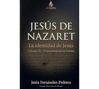 Jesús de Nazaret. La identidad de Jesús: Volumen II: El testimonio de las fuentes
