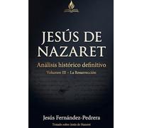Jesús de Nazaret.: Volumen III: Análisis histórico