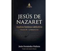 Jesús de Nazaret.: Volumen III: Análisis histórico