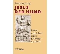 Jesus der Hund: Leben und Lehre eines jüdischen Kynikers: 1957