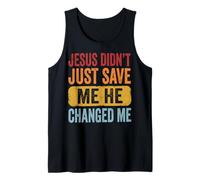 Jesus Didn't Just Save Me He Changed Me Canotta
