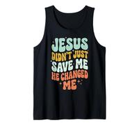 Jesus Didn't Just Save Me He Changed Me Canotta